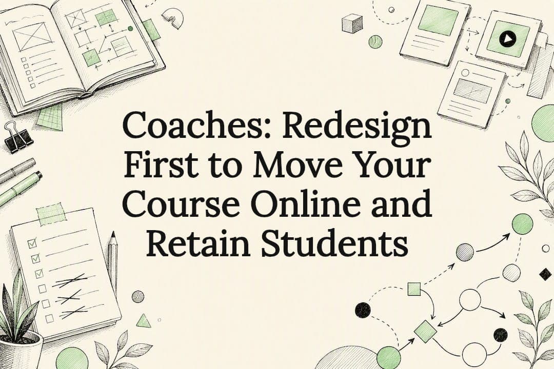 Coaches: Redesign First to Move Your Course Online and Retain Students
