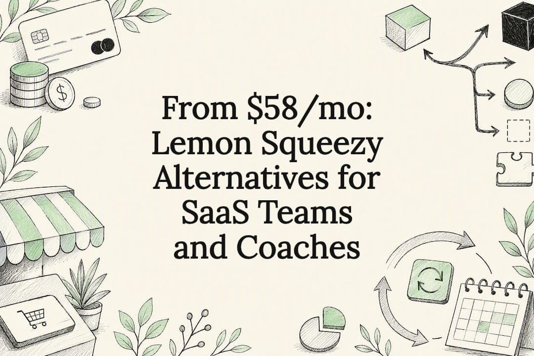 From $58/mo: Lemon Squeezy Alternatives for SaaS Teams and Coaches