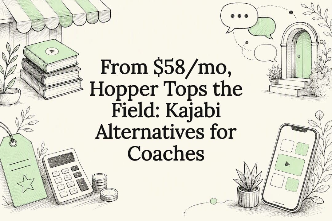 From $58/mo, Hopper Tops the Field: Kajabi Alternatives for Coaches